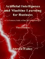 Artificial Intelligence and Machine Learning for Business: A No-Nonsense Guide to Data Driven Technologies