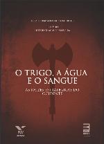 O trigo, a água e o sangue