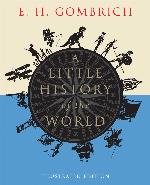 A Little History of the World: Illustrated Edition (Little Histories)