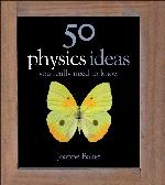 50 Physics Ideas You Really Need to Know