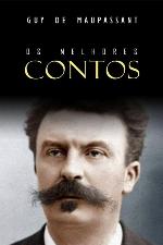 Os Melhores Contos de Maupassant