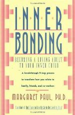 Inner Bonding: Becoming a Loving Adult to Your Inner Child