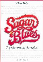 Sugar blues O gosto amargo do açúcar