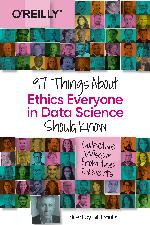 97 Things About Ethics Everyone in Data Science Should Know