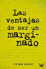 Las Ventajas de Ser un Marginado