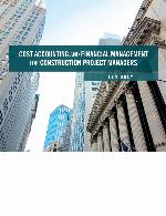 Cost Accounting and Financial Management for Construction Project Managers