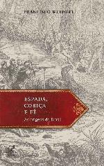 Espada, cobiça e fé: As origens do Brasil