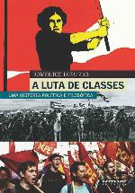 A luta de classes: Uma história política e filosófica
