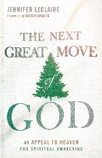 The Next Great Move of God: An Appeal to Heaven for Spiritual Awakening