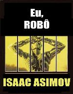Eu, Robô