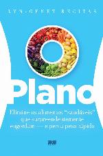 O plano: Elimine os alimentos saudáveis que surpreendentemente engordam - e perca peso rápido