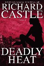 Castle Richard - 2013 - Nikki Heat 5 - Deadly Heat