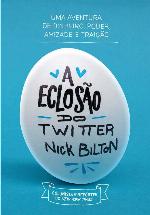 A eclosão do Twitter – Uma aventura de dinheiro, poder, amizade e traição