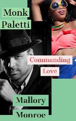 Monk Paletti: Commanding Love