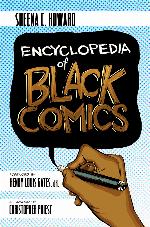 Encyclopedia of Black Comics - Sheena C. Howard