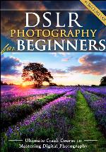 DSLR Photography for Beginners: Take 10 Times Better Pictures in 48 Hours or Less! Best Way to Learn Digital Photography, Master Your DSLR Camera & Improve Your Digital SLR Photography Skills
