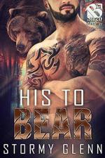 His to Bear [Bear Essentials] (The Stormy Glenn ManLove Collection)