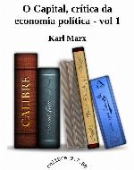 O Capital, crítica da economia política - vol 1