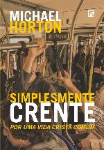 Simplesmente Crente (Ordinary: Sustainable Faith): por uma vida cristã comum