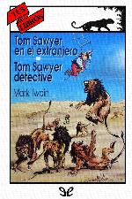 Tom Sawyer en el extranjero - Tom Sawyer detective (Ilustrado)