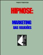 Hipnose - Marketing das Religiões