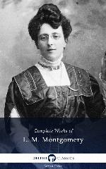 The Complete Works of L M Montgomery