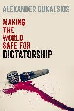 Making the World Safe for Dictatorship