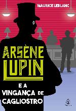 Arsène Lupin #18: Arsène Lupin e a vingança de Cagliostro