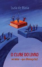O clube do livro: Ser leitor, que diferença faz?