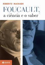 Foucault, a ciência e o saber