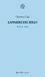 Curi Umberto - 2013 - L'apparire del bello: Nascita di un'idea