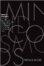 Mind and Cosmos:Why the Materialist Neo-Darwinian Conception of Nature Is Almost Certainly False