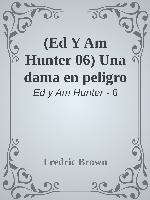 (Ed Y Am Hunter 06) Una dama en peligro