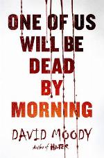 One of Us Will Be Dead by Morning