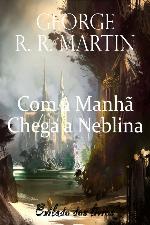 Com a Manhã Chega a Neblina