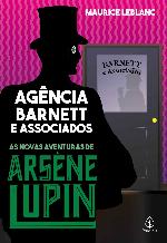 Arsène Lupin #13: Agência Barnett e associados: As novas aventuras de Arsène Lupin