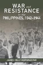 War and Resistance in the Philippines, 1942–1944