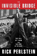 The Invisible Bridge: The Fall of Nixon and the Rise of Reagan