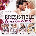 Irresistible Billionaires : A Contemporary Romance Series Box Set