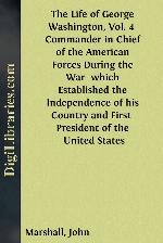 The Life of George Washington, Vol. 4 / Commander in Chief of the American Forces During the War / which Established the Independence of his Country and First / President of the United States
