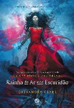 Rainha do ar e da escuridão - Os artifícios das trevas – vol. 3