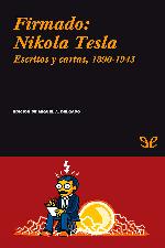 Firmado: Nikola Tesla. Escritos y cartas, 1890-1943