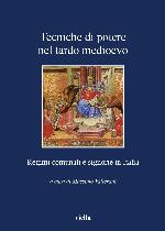 Tecniche di potere nel tardo medioevo: Regimi comunali e signorie in Italia (I libri di Viella) (Italian Edition)