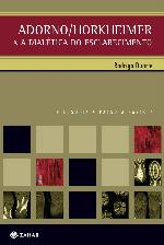 Adorno/Horkheimer e a dialética do esclarecimento