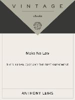 Make No Law: The Sullivan Case and the First Amendment