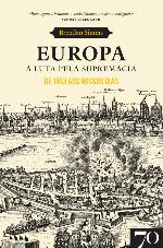 Europa. A Luta pela Supremacia - De 1453 aos Nossos Dias