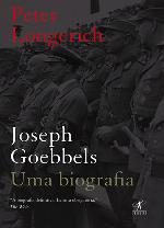 Joseph Goebbels - Uma biografia