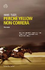 Perché Yellow non correrà (Italian Edition)