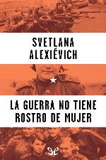 La guerra no tiene rostro de mujer