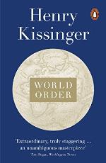 World Order: Reflections on the Character of Nations and the Course of History